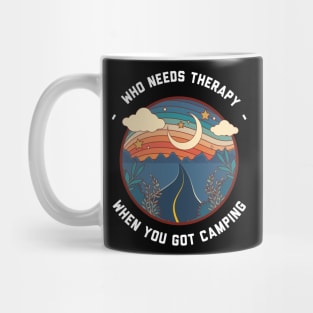 Who needs therapy when you got campinh Mug